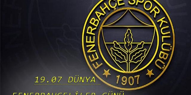 Dünya Fenerbahçeliler Günü: 19.07