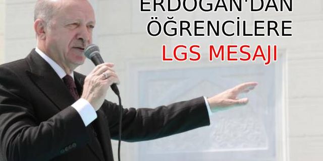 Erdoğan'dan öğrencilere mesaj