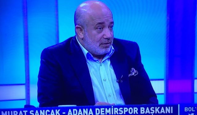 Adana Demirspor Başkanı Murat Sancak'dan önemli açıklamalar